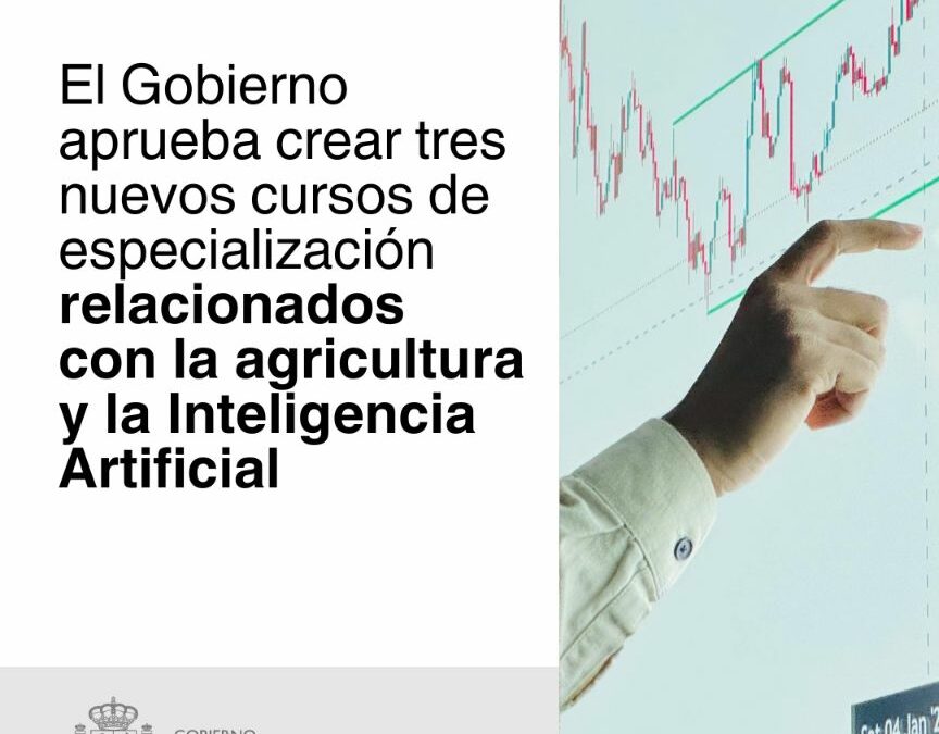 El Gobierno aprueba crear tres nuevos cursos de especialización relacionados con la agricultura y la Inteligencia Artificial